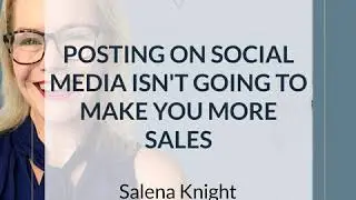 Posting On Social Media ISN'T Going To Make You More Sales