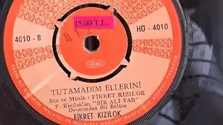 FİKRET KIZILOK * TUTAMADIM ELLERİNİ (PLAK KAYDI)