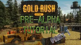 Gold Rush The Game Pre-Alpha Tutorial Game Play Footage and bug!!