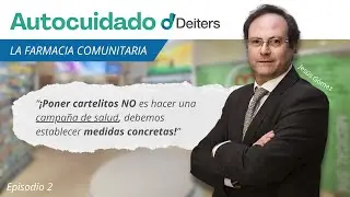 La Farmacia Comunitaria ( ft. Jes&uacute;s G&oacute;mez ) Autocuidado Deiters: E2