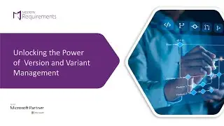WEBINAR:  Unlocking the Power of Version and Variant Management