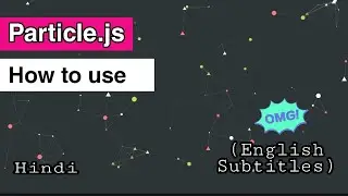 Particle.js : How to use particle js tutorial in hindi 2021 (with English Subtitles)