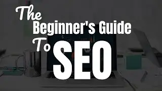 The Beginner's Guide to SEO Strategy [Updated 2019]: SEO Basics Tutorial, Training & Tips