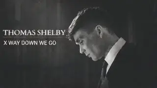 Thomas shelby x way down we go editz ⚡⚡⚡