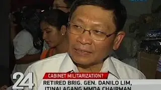 24 Oras: Retired Brig. Gen. Danilo Lim, itinalagang MMDA chairman