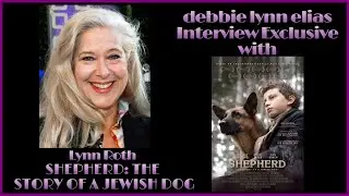 LYNN ROTH opens the eyes & the heart with SHEPHERD: THE STORY OF A JEWISH DOG - Exclusive Interview