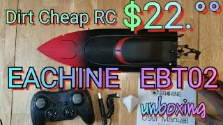 Dirt Cheap Eachine EBT02 RC Boat  Unboxing $22&deg;&deg; US