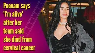 Poonam Pandey Says &lsquo;Didn't Die Of Cervical Cancer&rsquo;, Day After &lsquo;Death&rsquo; Post