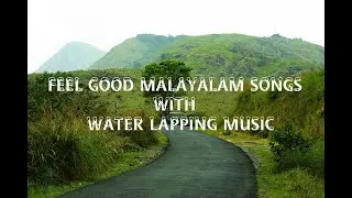 Feel good Malayalam songs with water lapping music #kerala #malayalamsongs #song