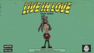 Blvk H3ro - 'Live In Love' - Cali Roots Riddim 2021 (Produced by Collie Buddz)