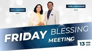 FRIDAY BLESSING MEETING | 13/02/26 | Pst. Sunil Gangawane | Vineyard Blessed Church