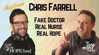 Chris Farrell - Fake Doctor, Real Nurse, Real Hope