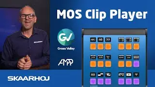Grass Valley AMP MOS Clip Player | SKAARHOJ Quick Bar & Quick Shot Pro Integration