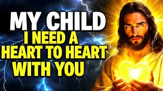 🛑 GOD SAYS;- CAN WE HAVE A HEART TO HEART? | GOD'S MESSAGE FOR YOU TODAY 