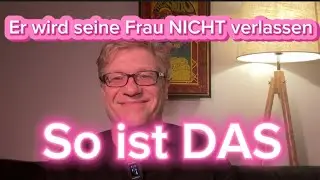 Er hat sich schon lange für SEINE FRAU entschieden