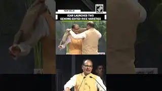 Shivraj Chouhan launches two genome-edited rice varieties developed in India