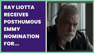 RAY LIOTTA RECEIVES POSTHUMOUS EMMY NOMINATION FOR BLACK BIRD
