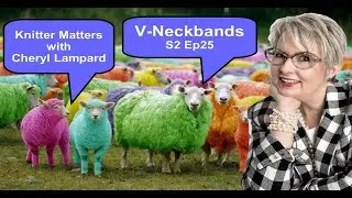 Knitter Matters: V-Neckbands - S2 Ep25