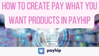 How to Make a Payhip Product FREE with Pay What You Want (PWYW) Tipping Option