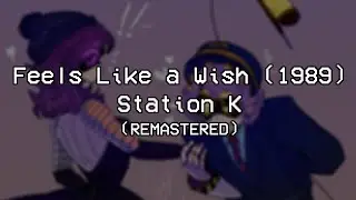 Station K - Feels Like a Wish (1989) Remastered by me