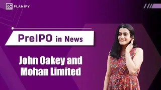 Financial Results 2022: John Oakey & Mohan Limited | Pre IPO in News | Planify