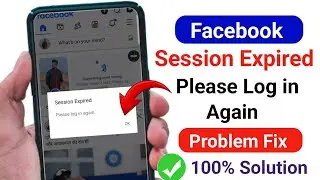 How To Fix Facebook Session Expired Issue 2026 |Fb session Expired Please Login Again Problem Solve