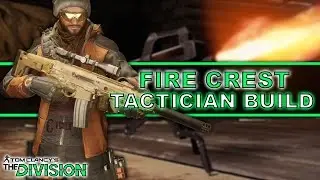 The Division Firecrest / Tactician Support Build Part 1