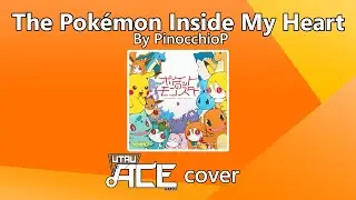 The Pok&eacute;mon Inside My Heart (by PinocchioP) UTAU Ace Demo Song Cover