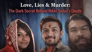 Love, Lies & Murder: The Dark Secret Behind Nikki Yadav&rsquo;s Death!  @Darkcrimeindia 