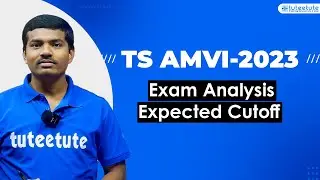TS AMVI-2023 | Exam Analysis Expected Cutoff | tuteetute