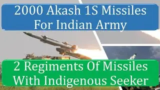 2000 Akash-1S Surface To Air Missiles For Indian Army | Multi-Target Engagement & Indigenous Seeker