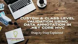 Custom and class level validation using data annotation in .NET core MVC