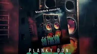 PLANKY DON - (SO FRESH ) WESTCLICK RECORDZ💰📦💯