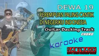 PEREMPUAN PALING CANTK DI NEGERIKU INDONESIA - DEWA 19 - GUITAR BACKING TRACK
