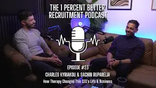 EP 23 - CEO Explains How Therapy Revolutionised Their Business w/ Sachin Ruparelia