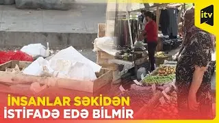 H&ouml;vsan mərkəzi bazarının qarşısındakı səki zəbt olunub