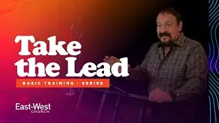 Lead By Example | Alan Mushegan, Sr. | East-West Church