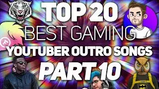 20 Best Gaming YouTuber OUTRO SONGS 2017! Part 10!