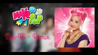 Make It Pop - Sun-Hi Remix