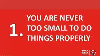 1.  You are never too small to do things properly (Building a sustainable Business)