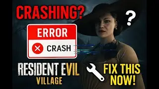 HOW TO FIX Resident Evil Village Crash PROBLEM &ndash; Step-by-Step Guide (PC/Console)