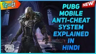 PUBG Mobile Anti Cheat System Explained in Hindi !! Common Hacking Myths and More