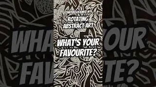 Abstract Ink Drawing | 4 Views &ndash; Which Do You Like Best?