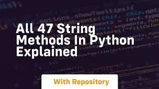 All 47 string methods in python explained