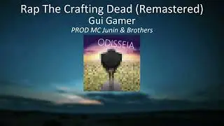 Gui Gamer - Rap The Crafting Dead (Remastered) ft. Nando Gamer (Prod MC Junin & Brothers)