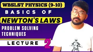 Newton's Laws of Motion Part-2 | WB SLST 9&ndash;10 Physics | Laws in Application | Problem Solving Class