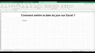 Comment mettre la date du jour sur Excel ?