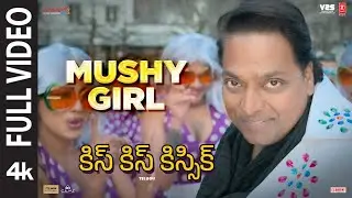 Full Video: Mushy Girl | Kiss Kiss Kissik | Ganesh Acharya | Shushant | Dr Nitz,Sonny Kc | Shiv Hare
