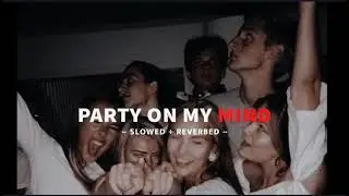 Party On My Mind [Slowed & Reverbed] ~ Race2 | Yu karte Party Sharty ae aye | ❣️