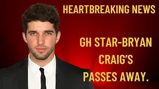 CBS Tragedy 💔 Young GH Star Bryan Craig&rsquo;s Dies at 34&mdash; Fans Share Emotional Reactions 😢